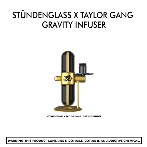 Stündenglass X TAYLOR GANG* Gravity Infuser